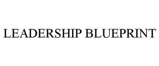 LEADERSHIP BLUEPRINT