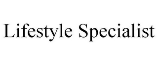 LIFESTYLE SPECIALIST