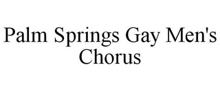 PALM SPRINGS GAY MEN'S CHORUS