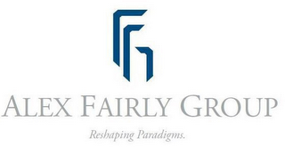 ALEX FAIRLY GROUP RESHAPING PARADIGMS