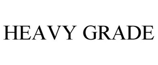 HEAVY GRADE