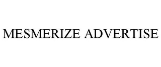 MESMERIZE ADVERTISE