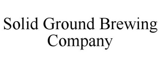 SOLID GROUND BREWING COMPANY