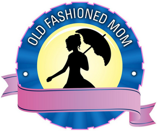 OLD FASHIONED MOM