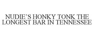 NUDIE'S HONKY TONK THE LONGEST BAR IN TENNESSEE