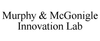 MURPHY & MCGONIGLE INNOVATION LAB