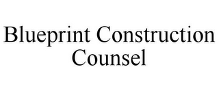 BLUEPRINT CONSTRUCTION COUNSEL