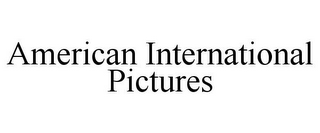 AMERICAN INTERNATIONAL PICTURES