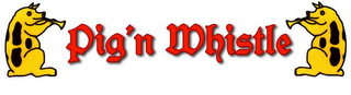 PIG'N WHISTLE