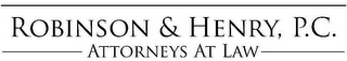 ROBINSON & HENRY, P.C. ATTORNEYS AT LAW