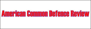 AMERICAN COMMON DEFENCE REVIEW