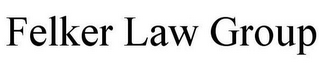 FELKER LAW GROUP