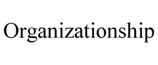 ORGANIZATIONSHIP