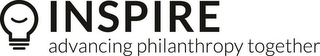 INSPIRE ADVANCING PHILANTHROPY TOGETHER