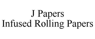 J PAPERS INFUSED ROLLING PAPERS