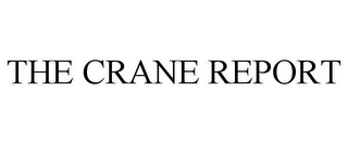 THE CRANE REPORT