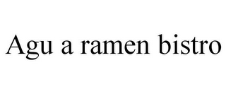 AGU A RAMEN BISTRO
