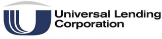 U UNIVERSAL LENDING CORPORATION