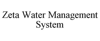 ZETA WATER MANAGEMENT SYSTEM