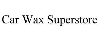 CAR WAX SUPERSTORE