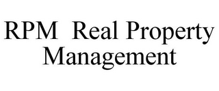 RPM REAL PROPERTY MANAGEMENT