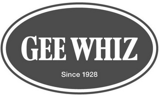 GEE WHIZ SINCE 1928