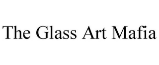 THE GLASS ART MAFIA