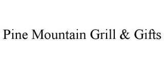 PINE MOUNTAIN GRILL & GIFTS