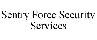 SENTRY FORCE SECURITY SERVICES