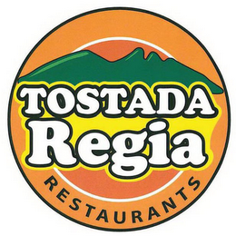 TOSTADA REGIA RESTAURANTS