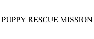 PUPPY RESCUE MISSION