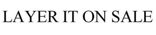LAYER IT ON SALE