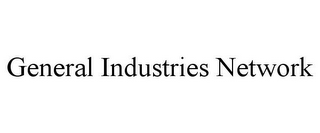 GENERAL INDUSTRIES NETWORK