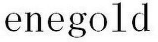 ENEGOLD