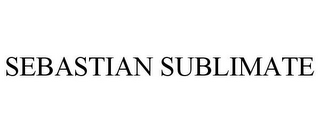 SEBASTIAN SUBLIMATE