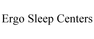 ERGO SLEEP CENTERS