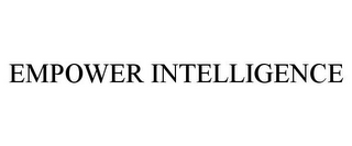 EMPOWER INTELLIGENCE