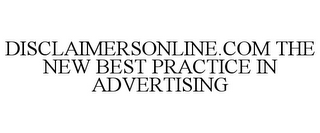 DISCLAIMERSONLINE.COM THE NEW BEST PRACTICE IN ADVERTISING