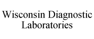 WISCONSIN DIAGNOSTIC LABORATORIES