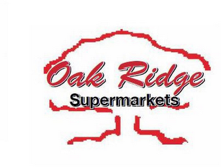 OAK RIDGE SUPERMARKETS