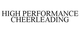 HIGH PERFORMANCE CHEERLEADING