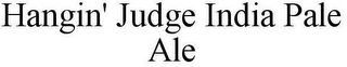 HANGIN' JUDGE INDIA PALE ALE