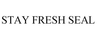 STAY FRESH SEAL