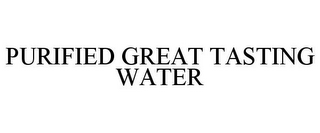 PURIFIED GREAT TASTING WATER