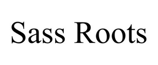 SASS ROOTS