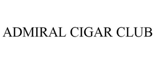 ADMIRAL CIGAR CLUB