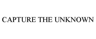 CAPTURE THE UNKNOWN