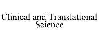 CLINICAL AND TRANSLATIONAL SCIENCE