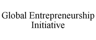 GLOBAL ENTREPRENEURSHIP INITIATIVE