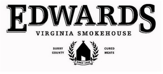 EDWARDS VIRGINIA SMOKEHOUSE SURRY COUNTY CURED MEATS SINCE 1926